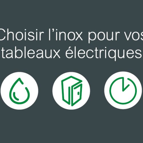 Choisir l'inox pour vos tableaux électriques